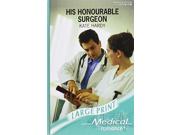 His Honourable Surgeon (mills & Boon Largeprint Medical)