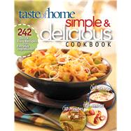 Simple and Delicious Cookbook : 242 Quick, Easy Recipes Ready in 10, 20, or 30 Minutes