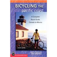 Bicycling the Pacific Coast : A Complete Route Guide, Canada to Mexico