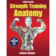 Strength Training Anatomy-3rd Edition