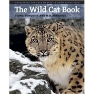 The Wild Cat Book: Everything You Ever Wanted To Know About Cats