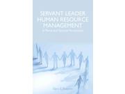 Servant Leader Human Resource Management: A Moral And Spiritual Perspective