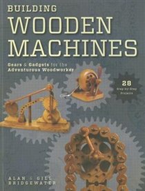 Building Wooden Machines