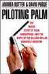 Piloting Palm: The Inside Story Of Palm, Handspring, And The Birth Of The Billion-dollar Handheld Industry