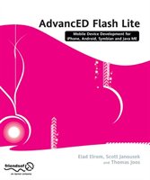 Advanced Flash On Devices: Mobile Development With Flash Lite And Flash 10