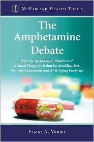 The Amphetamine Debate: the Use of Adderall, Ritalin and Related Drugs for Behavior Modification, Neuroenhancement and Anti-Aging Purposes