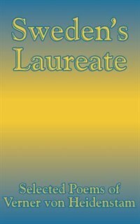 Sweden''s Laureate: Selected Poems of Verner Von Heidenstam