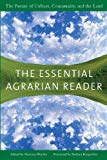 The Essential Agrarian Reader: The Future of Culture, Community, and the Land