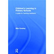 Children's Learning in Primary Schools : A Guide for Teaching Assistants