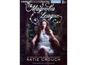 The Magnolia League Unabridged