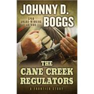 The Cane Creek Regulators: A Frontier Story