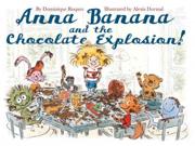 Anna Banana And The Chocolate Explosion! Anna Banana Tra