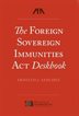 The Foreign Sovereign Immunities Act Deskbook