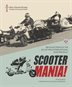 Scooter Mania!: Recollections Of The Isle Of Man International Scooter Rally