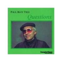 Paul Bley Trio - Questions