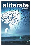 Aliterate: Volume 1 (Fall 2016)
