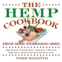 The Hemp Cookbook: From Seed To Shining Seed