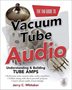 The Tab Guide To Vacuum Tube Audio:  Understanding And Building Tube Amps