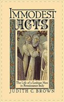 Immodest Acts: The Life Of A Lesbian Nun In Renaissance Italy