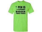 My Pen Is Bigger Than Yours Shirt