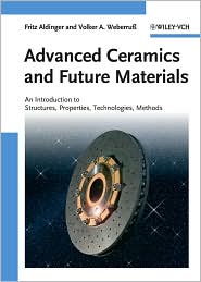Advanced Ceramics and Future Materials: An Introduction to Structures, Properties, Technologies, Methods