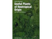 Useful Plants Of Neotropical Origin Reprint