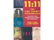 11:11 The Time Prompt Phenomenon: The Meaning Behind Mysterious Signs, Sequences, And Synchronicities