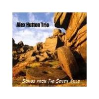 ALEX HUTTON TRIO - Songs From The Seven Hills