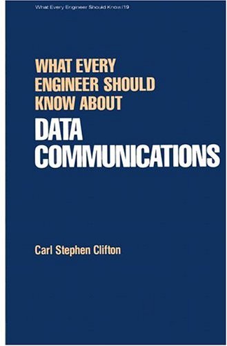 What Every Engineer Should Know about Data Communications