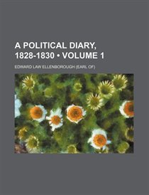 A Political Diary, 1828-1830 (v. 1)