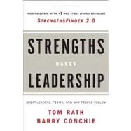 Strengths Based Leadership Great Leaders, Teams, and Why People Follow