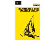 Zanzibar & The Swahili Coast: Travelling The Zanzibar Archipelago And Tanzania's Northeastern & Southeastern Coasts