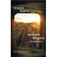 Jackson Heights Chronicles : When Crossing the Border Isn't Enough