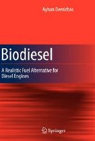 Biodiesel: A Realistic Fuel Alternative For Diesel Engines