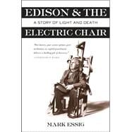 Edison And The Electric Chair A Story Of Light And Death