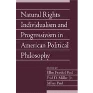 Natural Rights Individualism and Progressivism in American Political Philosophy: Volume 29, Part 2