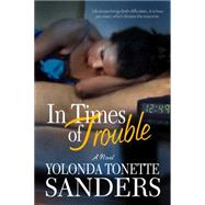 In Times of Trouble A Novel