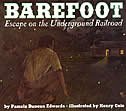 Barefoot:  Escape On The Underground Railroad