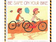 Be Safe On Your Bike Be Safe!