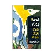 The Arab World: Society, Culture, and State