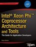 Intel Xeon Phi Coprocessor Architecture And Tools: The Guide For Application Developers