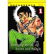 Mechademia 1: Emerging Worlds of Anime And Manga