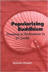 Popularizing Buddhism: Preaching as Performance in Sri Lanka