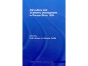 Agriculture And Economic Development In Europe Since 1870 Routledge Explorations In Economic History Reissue