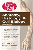 Anatomy, Histology, & Cell Biology:  Pretest Self-assessment & Review, Fourth Edition: Pretest Self-assessment