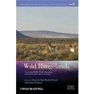 Wild Rangelands : Conserving Wildlife While Maintaining Livestock in Semi-Arid Ecosystems