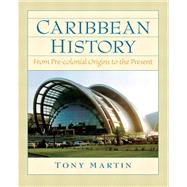 Caribbean History From Pre-Colonial Origins to the Present Plus MySearchLab with eText -- Access Card Package