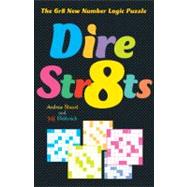 Dire Str8ts : The Gr8 New Number Logic Puzzle