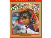 American Indian Festivals True Books: American Indians