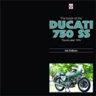 The Book Of Ducati 750 Ss: 'round Case' 1974